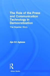The Role of the Press and Communication Technology in Democratization
