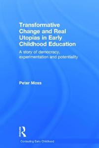 Bokomslag for "Transformative Change and Real Utopias in Early Childhood Education"