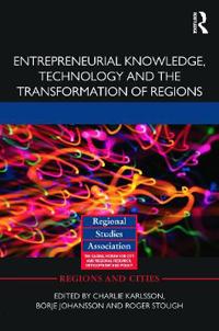 Bokomslag för "Entrepreneurial Knowledge, Technology and the Transformation of Regions"