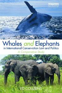 Bokomslag för "Whales and Elephants in International Conservation Law and Politics"