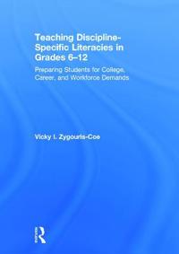 Teaching Discipline-Specific Literacies in Grades 6-12