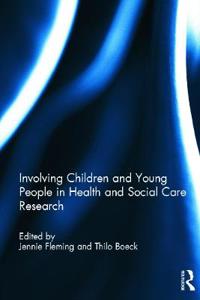 Bokomslag för "Involving Children and Young People in Health and Social Care Research"