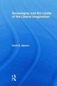 Bokomslag för "Sovereignty and the Limits of the Liberal Imagination"