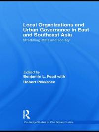 Bokomslag för "Local Organizations and Urban Governance in East and Southeast Asia"