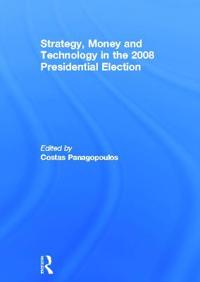 Bokomslag för "Strategy, Money and Technology in the 2008 Presidential Election"