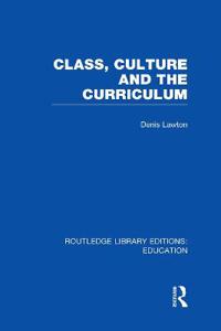 Class, Culture and the Curriculum
