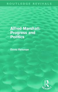 Bokomslag for "Alfred Marshall: Progress and Politics (Routledge Revivals)"
