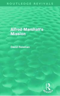 Bokomslag for "Alfred Marshall's Mission (Routledge Revivals)"