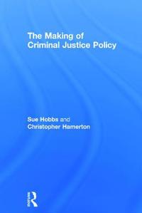 Bokomslag för "The Making of Criminal Justice Policy"
