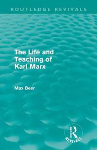 Bokomslag för "The Life and Teaching of Karl Marx (Routledge Revivals)"