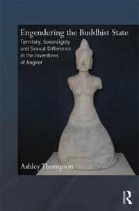 Bokomslag för "Engendering the Buddhist State"