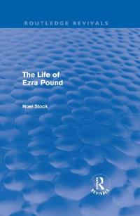 Bokomslag för "The Life of Ezra Pound (Routledge Revivals)"