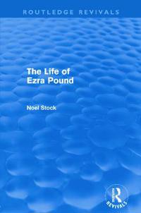 The Life of Ezra Pound (Routledge Revivals)