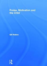 Praise, Motivation and the Child