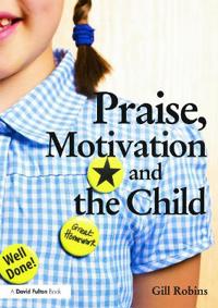 Bokomslag för "Praise, Motivation and the Child"