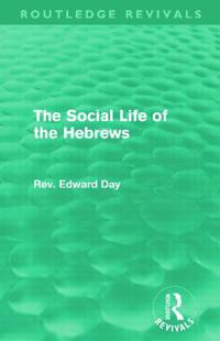 The Social Life of the Hebrews (Routledge Revivals)