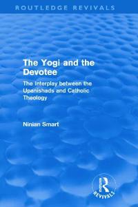 The Yogi and the Devotee (Routledge Revivals)