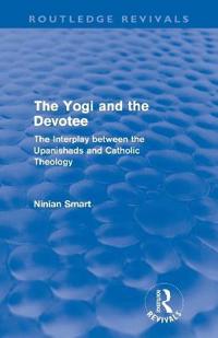 Bokomslag för "The Yogi and the Devotee (Routledge Revivals)"