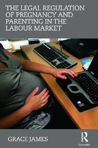 Kirjan kansi "The Legal Regulation of Pregnancy and Parenting in the Labour Market"