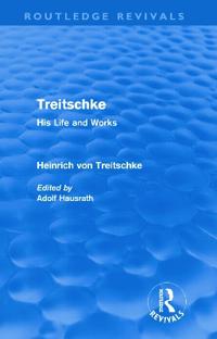 Treitschke: His Life and Works(Routledge Revivals)