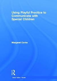 Using Playful Practice to Communicate with Special Children