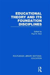 Bokomslag för "Educational Theory and Its Foundation Disciplines (RLE Edu K)"