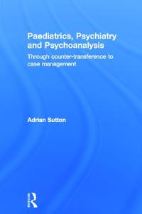 Bokomslag för "Paediatrics, Psychiatry and Psychoanalysis"