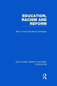 Bokomslag för "Education, Racism and Reform (RLE Edu J)"