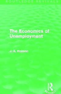 The Economics of Unemployment (Routledge Revivals)