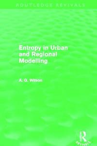 Bokomslag för "Entropy in Urban and Regional Modelling (Routledge Revivals)"