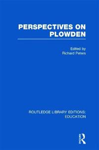 Bokomslag för "Perspectives on Plowden (RLE Edu K)"