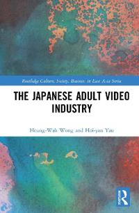 Bokomslag för "The Japanese Adult Video Industry"
