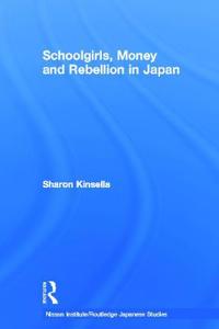 Schoolgirls, Money and Rebellion in Japan