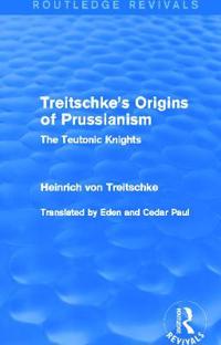 Bokomslag för "Treitschke's Origins of Prussianism (Routledge Revivals)"