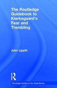 The Routledge Guidebook to Kierkegaard's Fear and Trembling