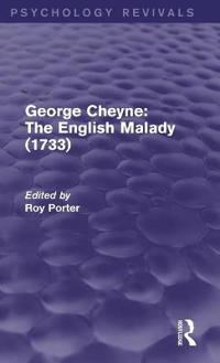 Bokomslag för "George Cheyne: The English Malady (1733) (Psychology Revivals)"