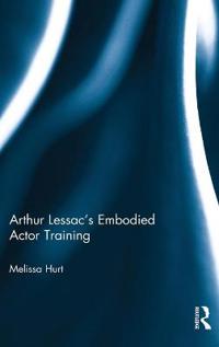 Arthur Lessac’s Embodied Actor Training