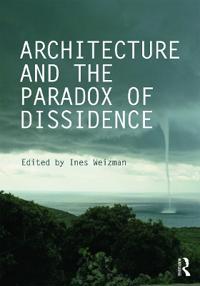 Bokomslag för "Architecture and the Paradox of Dissidence"