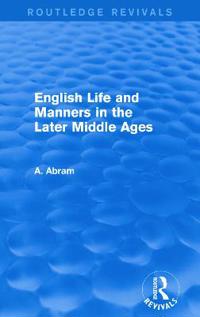 Kirjan kansi "English Life and Manners in the Later Middle Ages (Routledge Revivals)"
