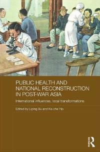 Bokomslag för "Public Health and National Reconstruction in Post-War Asia"