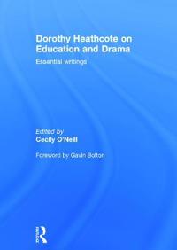 Bokomslag for "Dorothy Heathcote on Education and Drama"