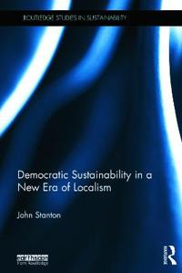 Bokomslag för "Democratic Sustainability in a New Era of Localism"
