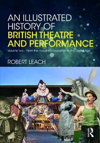 Bokomslag for "An Illustrated History of British Theatre and Performance"