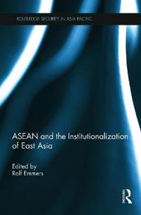 Bokomslag för "ASEAN and the Institutionalization of East Asia"