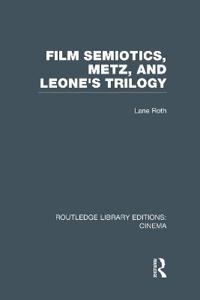 Bokomslag för "Film Semiotics, Metz, and Leone's Trilogy"