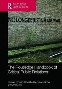 Bokomslag för "The Routledge Handbook of Critical Public Relations"