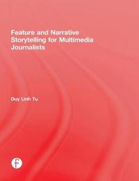 Bokomslag for "Feature and Narrative Storytelling for Multimedia Journalists"