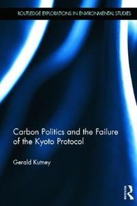 Bokomslag för "Carbon Politics and the Failure of the Kyoto Protocol"