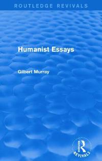 Bokomslag for "Humanist Essays (Routledge Revivals)"