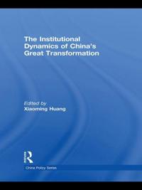 Bokomslag for "The Institutional Dynamics of China's Great Transformation"